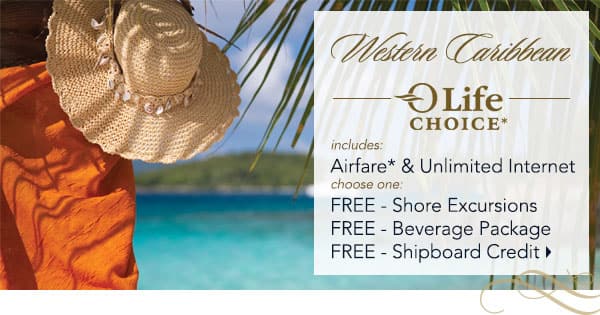 2 for 1 Cruise Fares | OLife                                    Choice - Ends September 30, 2016 |                                    Free Unlimited Internet, Free Beverage                                    Package, Free Shore Excursions, Free                                    Shipboard Credit | available on select                                    voyages