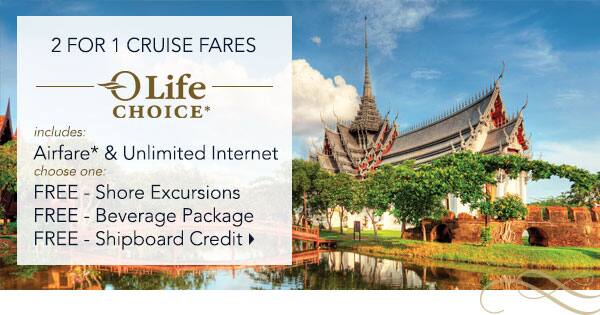 2 for 1 Cruise Fares | OLife                                    Choice includes Airfare* &                                    Unlmited Internet plus choose one:                                    Free Shore Excursion, Free Beverage                                    Package, Free Shipboard Credit