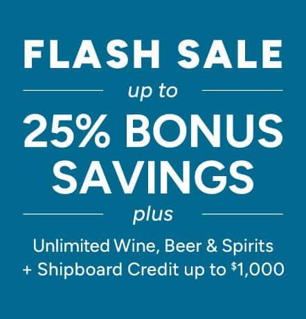 Oceania Cruises Flash Sale, Up to 25% Savings, Unlimited Wine, Beer & Spirits, up to $1,000 Shipboard Credit